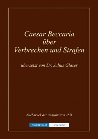 Caesar Beccaria über Verbrechen und Strafen