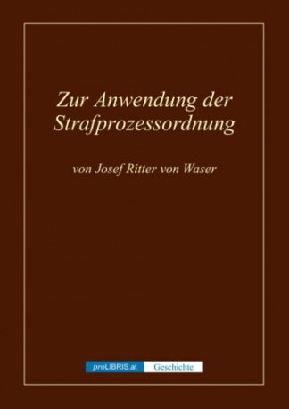 Zur Anwendung der Strafprozessordnung - Geschichte