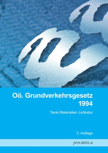 Oö. Grundverkehrsgesetz 1994 proLIBRIS.at