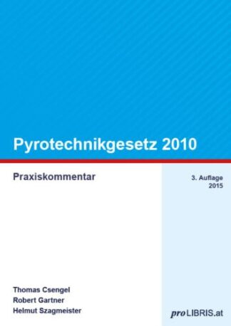 Pyrotechnikgesetz 2010 - Praxiskommentar
