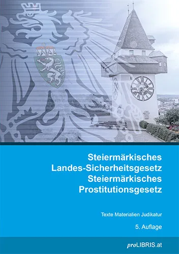 Buchcover: Steiermärkisches Landes-Sicherheitsgesetz / Steiermärkisches Prostitutionsgesetz