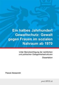 Ein halbes Jahrhundert Gewaltschutz... - Dissertation