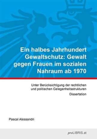 Ein halbes Jahrhundert Gewaltschutz... - Dissertation