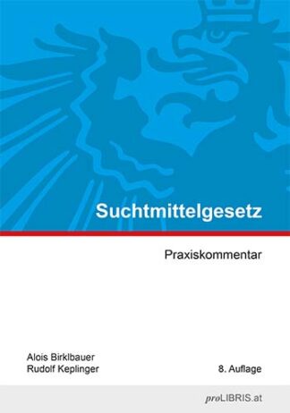 Suchtmittelgesetz – Praxiskommentar